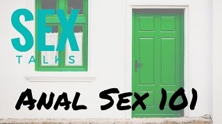 SEX Talks: Anal Sex 101