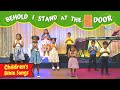 Behold i stand at the door and knock  sunday school songs  kids songs  childrens christian songs