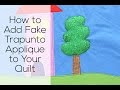 How to Add Fake Trapunto Applique to Your Quilts