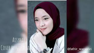 Download Lagu Akhirnya lagu #AISYAH VERSI kak Nissa Sabyan jadi juga KEREN..!!! - fathir warawiri MP3