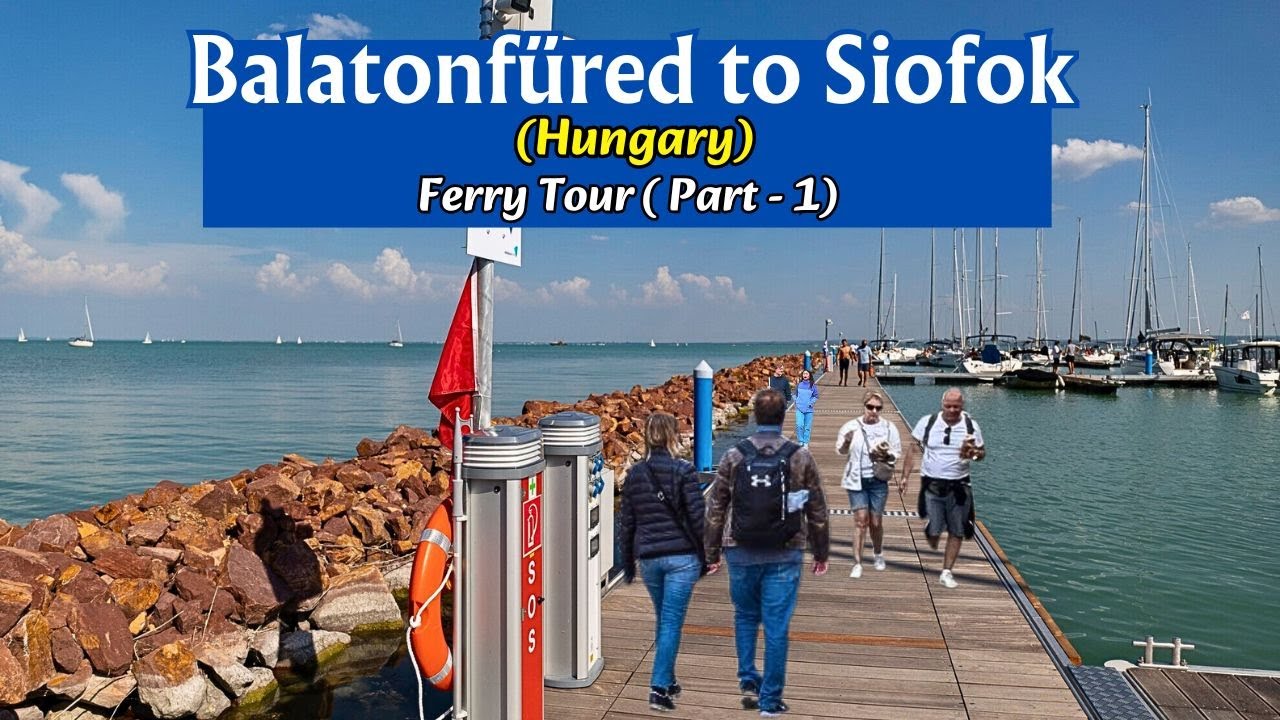 Ferry Tour Hungary: Balatonfüred to Siofok Hungary 🇭🇺 | Part 1 of 2 | Lake Balaton Journey 🌊
