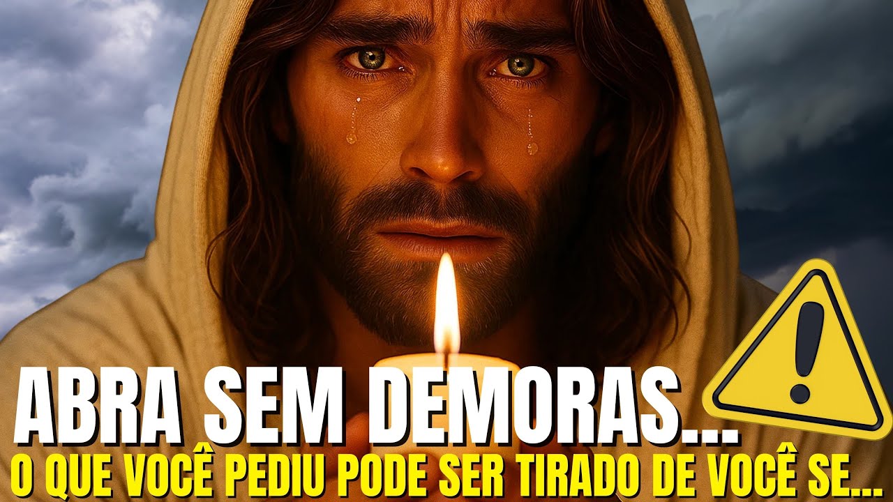 DEUS DIZ: ABRA SEM DEMORAS... O QUE VOCÊ PEDIU PODE SER TIRADO SE VOCÊ...