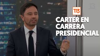 Carter no descarta estar en primarias por carrera presidencial: "Voy a competir con quien sea"