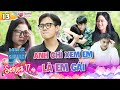 Ngôi Nhà Chung - Love House| Mùa 17 #13: PHÍA SAU EM CÓ ANH - Tình Cảm Đã Xác Định Liệu Có Lung Lay?