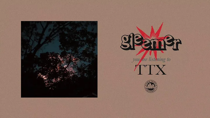 Gleemer - TTX