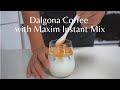 How to make Dalgona Coffee with Maxim Coffee Mix