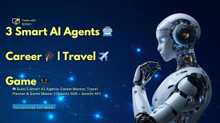 🧠 Build 3 Smart AI Agents: Career Mentor, Travel Planner & Game Master | OpenAI SDK + Gemini API 🔥