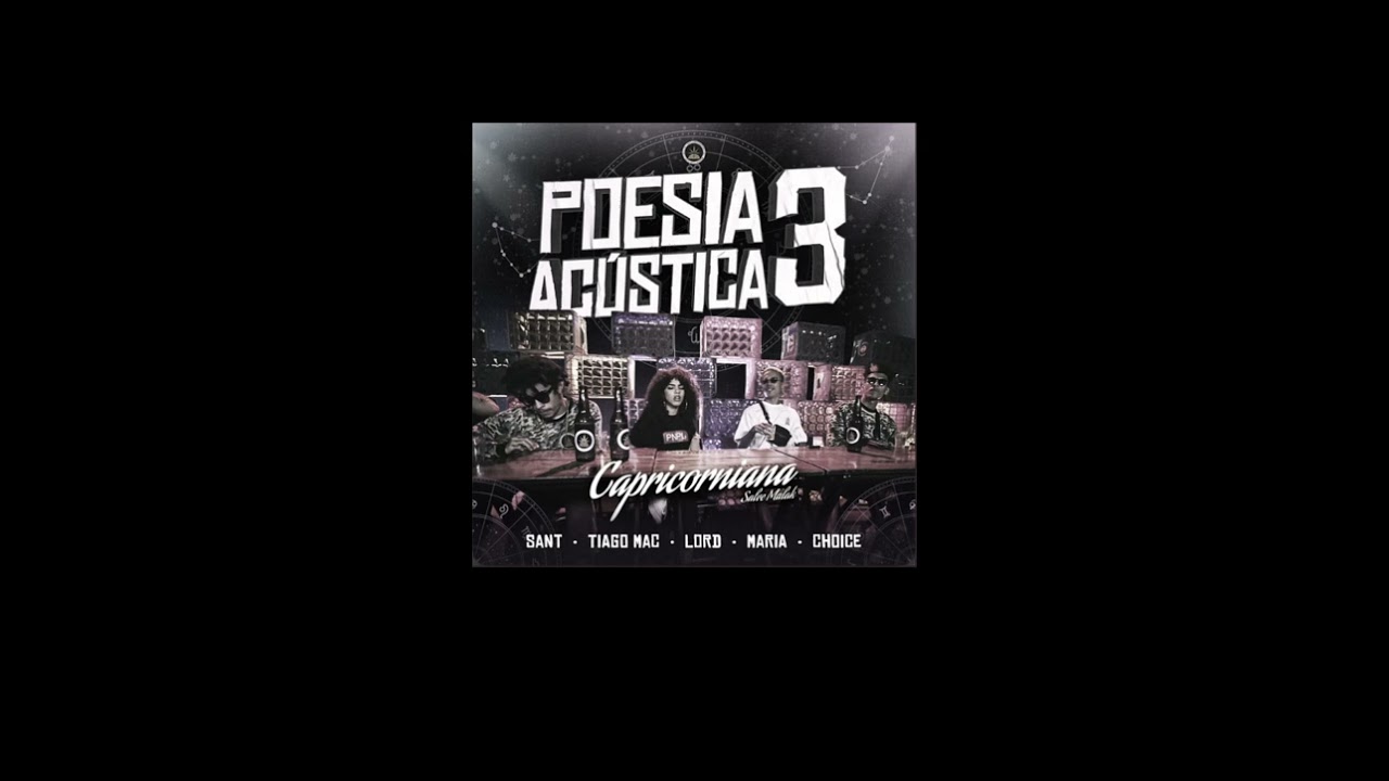 speed up || poesia acústica 3 - Capricorniana  ( Sant - Tiago Mac - Lord - Maria - Choice ) ☆