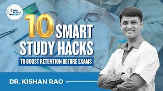 10 Smart Study Hacks to Boost Retention Before Exams | Dr. Kishan Rao