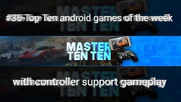 #35 Top Ten android games of the week with controller support gameplay