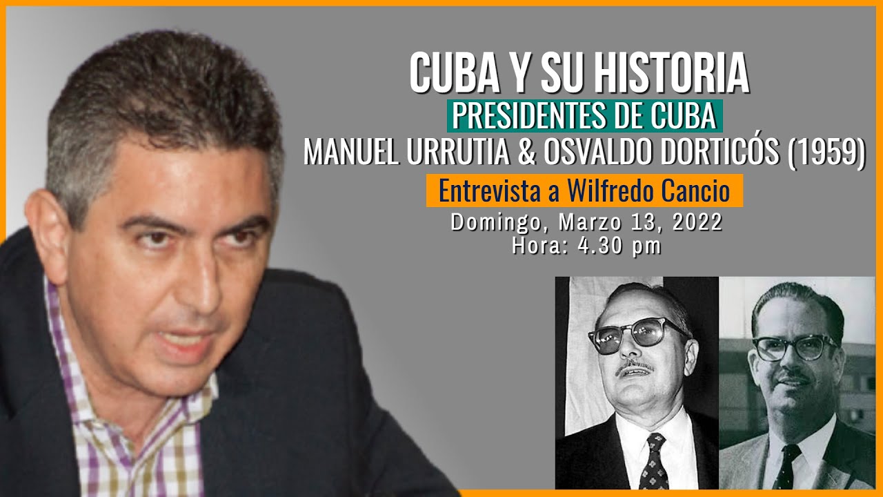 Cuba y su Historia - Presidentes de Cuba: Manuel Urrutia & Osvaldo Dorticós
