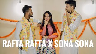 Rafta Rafta x Sona Sona | Couple Dance | Sangeet Performance | One Stop Dance Choreography