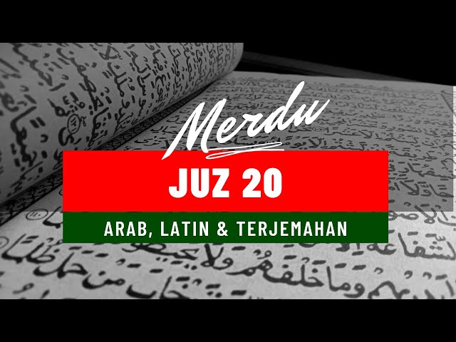 JUZ 20 LENGKAP ARAB LATIN DAN TERJEMAHAN | MUROTTAL JUZ 20 MERDU NO COPYRIGHT class=