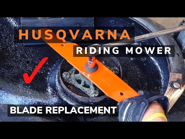 How to Change Mower Blades on Husqvarna Riding Mower 