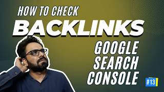 How To Check Backlinks in Google Search Console | Link Report In Search Console | GSC Tut 13