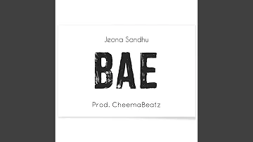 Bae (feat. Jeona Sandhu)
