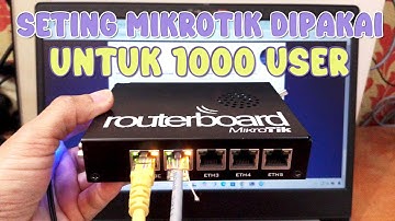 Seting Mikrotik Untuk 1000 Client/ User