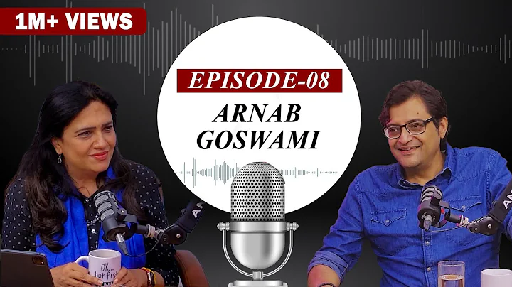 EP-8 | Arnab Goswami, Founder, Owner and Editor in...
