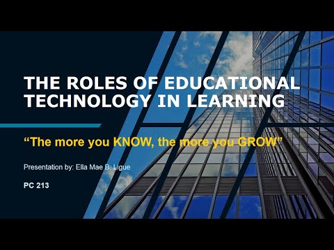 THE ROLES OF EDUCATIONAL TECHNOLOGY IN LEARNING