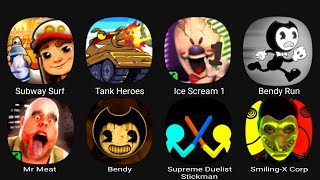 Subway Surf, Tank Heroes, Ice Scream 1, Bendy Run, Mr Meat, Bendy, Supreme Duelist Stickman.. screenshot 4
