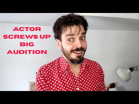 Actor Screws Up Big Audition