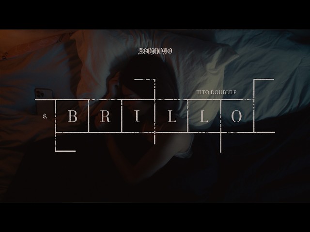 BRILLO - Tito Double P (Visualizer)