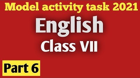 Class 7 English Model Activity Task Part 6/Saptam shreni English model activity 6/September 2021