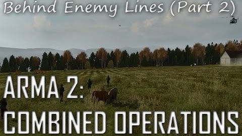 ArmA 2: Custom Mission - Behind Enemy Lines (Part 2)