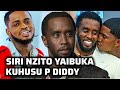 NI KUBAYA SIRI NZITO KUHUSU P DIDDY YAIBUKA NI KUBAYA SIRI NZITO KUHUSU P DIDDY YAIBUKA