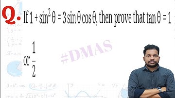 If 1+Sin2 theta = 3 Sin theta cos theta, then prove that tan theta=1 or 1/2 | 1+sin²x=3sinx cosx
