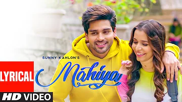 Mahiya (Full Lyrical Song) Sunny Kahlon | Johnyy Vick | Sangar | Latest Punjabi Songs