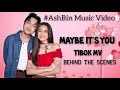 Maybe It’s You | #AshBin Behind the Scenes Edit (Tibok MV) | Original Song Ft. Ashtine and Rabin