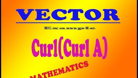 VECTOR  curl(curl A) good example (PART-5)