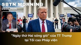 SBTN Morning | "Ngày thứ Hai sóng gió" của TT Trump tại Tối cao Pháp viện