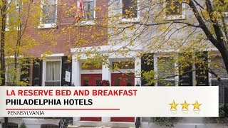 La Reserve Bed and Breakfast - Philadelphia Hotels, Pennsylvania