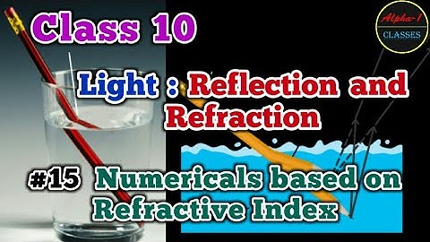 Numericals Based on Refractive Index | Light : Reflection and Refraction | Class 10 | Physics | CBSE