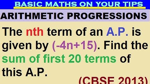 The nth term of an A.P. is given by (-4n+15). Find the sum of first 20 terms of this A.P.