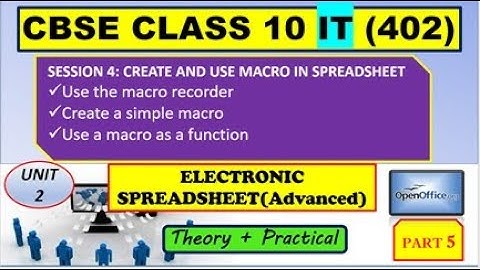 Macro in Spreadsheet || Session 4 Create and use Macro || Class 10(X) IT-402 ||CBSE