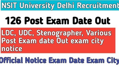 NSIT University of delhi 126 Various Post exam date notice exam city notice examdate notice examdate