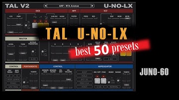 TAL  U-NO-LX  Best 50 Presets, ANALOG copy of Roland Juno 60 [no talking]