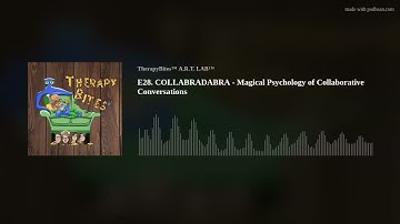 E28. COLLABRADABRA - Magical Psychology of Collaborative Conversations