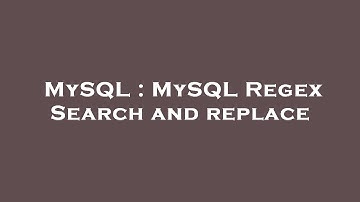 MySQL : MySQL Regex Search and replace