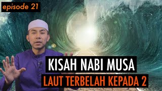 KISAH PARA NABI : NABI MUSA MEMBELAH LAUTAN EP 4