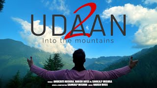 Download lagu Udaan2 - Into the Mountains | Sankalp Mishra, Anukriti Mishra & Harsh Boss |  music video