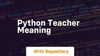python teacher meaning