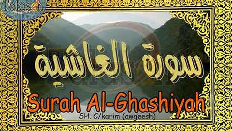 088 Surah Al-Ghashiyah - Cabdikariim Aw Geesh ^ الشيخ عبد الكريم - سورة الغاشية