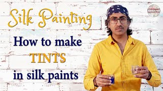 How to make tints in silk paints | how to lighten the silk paint | how to thin the silk paint