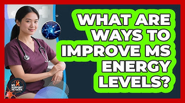What Are Ways To Improve MS Energy Levels?
