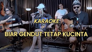 KARAOKE BIAR GENDUT TETAP KUCINTA || 3 PEMUDA BERBAHAYA FT SALSABINTAN