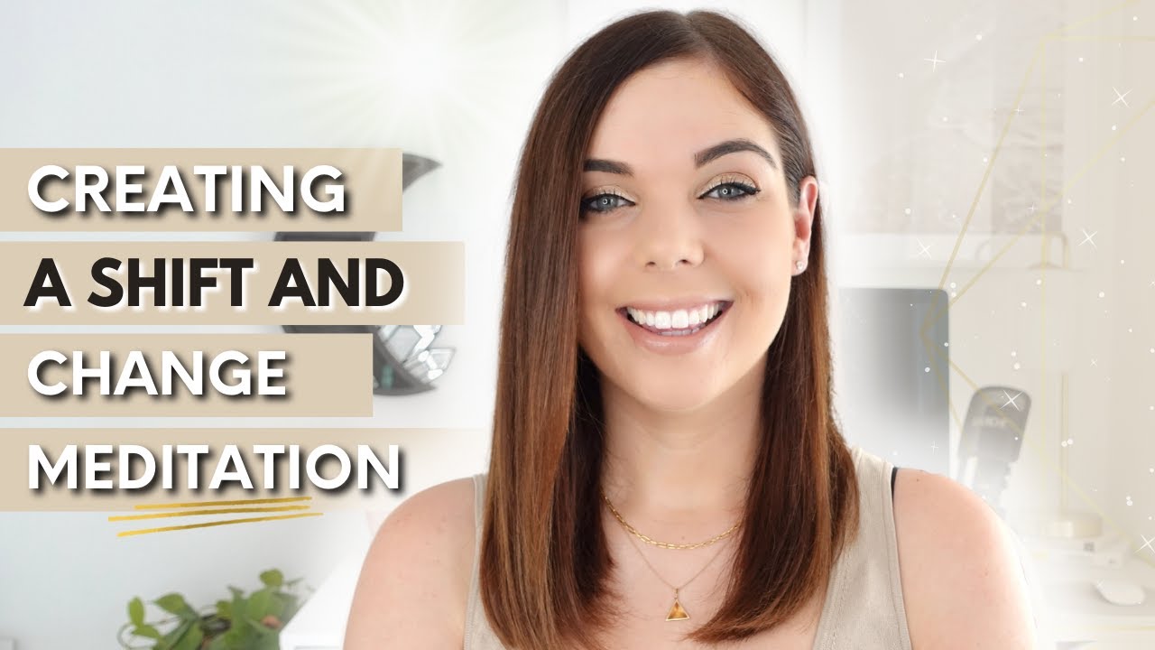 CREATE A SHIFT & CHANGE MEDITATION | LAW OF ATTRACTION | Emma Mumford ...